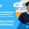 Papo Cloud 062 – Bate papo com o embaixador Marcus Vinicius do projeto Blockchain CARDANO