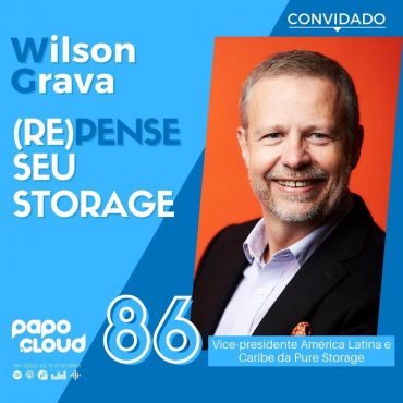 Wilson Grava Pure Storage Papo Cloud