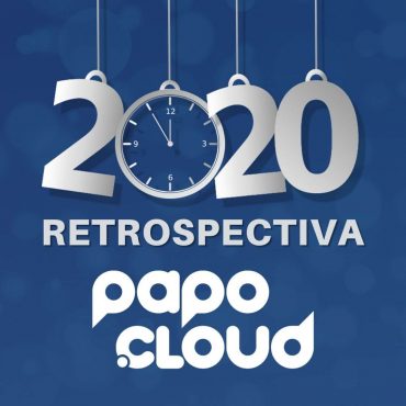 Papo Cloud Retrospectiva 2020