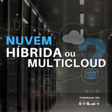 Nuvem híbrida ou multicloud