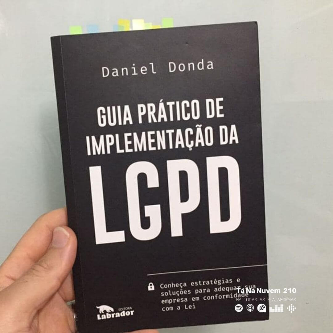 Tá Na Nuvem 210 - DICA de LIVRO Guia Prático de Implementação da LGPD - Daniel Donda