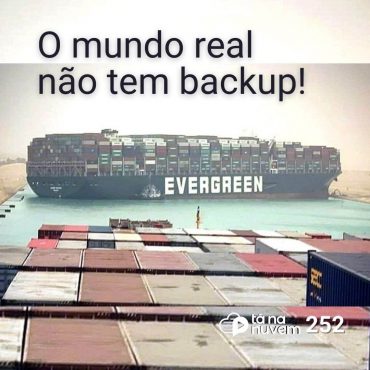 Tá Na Nuvem 252 - O mundo real não tem backup