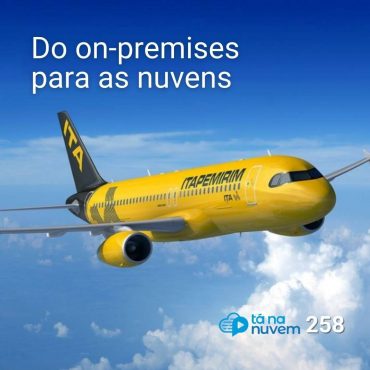 Tá Na Nuvem 258 - Do on-premises para as nuvens