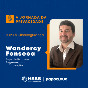 A Jornada da Privacidade -LGPD e Cibersegurança - Wandercy Fonseca