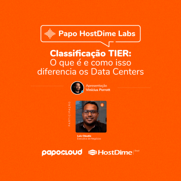 Papo HostDime Labs - Classificação TIER o que é e como isso diferencia os Data Centers - Luiz Claudio