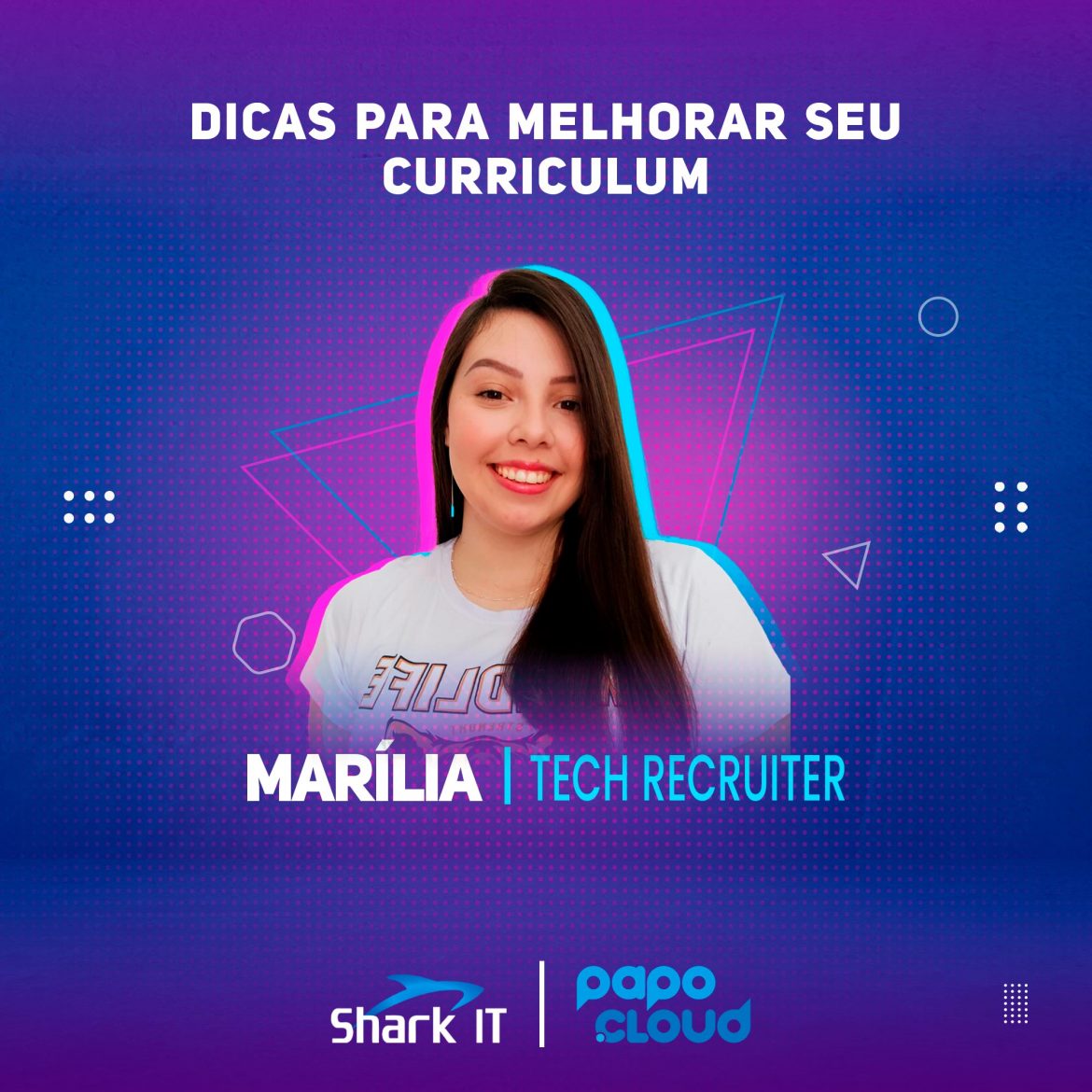 Shark IT Podcast - Dicas para melhorar seu curriculum - Marilia Bueno Tech Recruiter