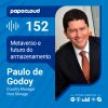 Papo Cloud 152 – Metaverso e futuro do armazenamento – Paulo Godoy – Pure Storage