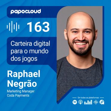 Papo Cloud 163 - Carteira digital para o mundo dos jogos - Raphael Negrão - CODASHOP