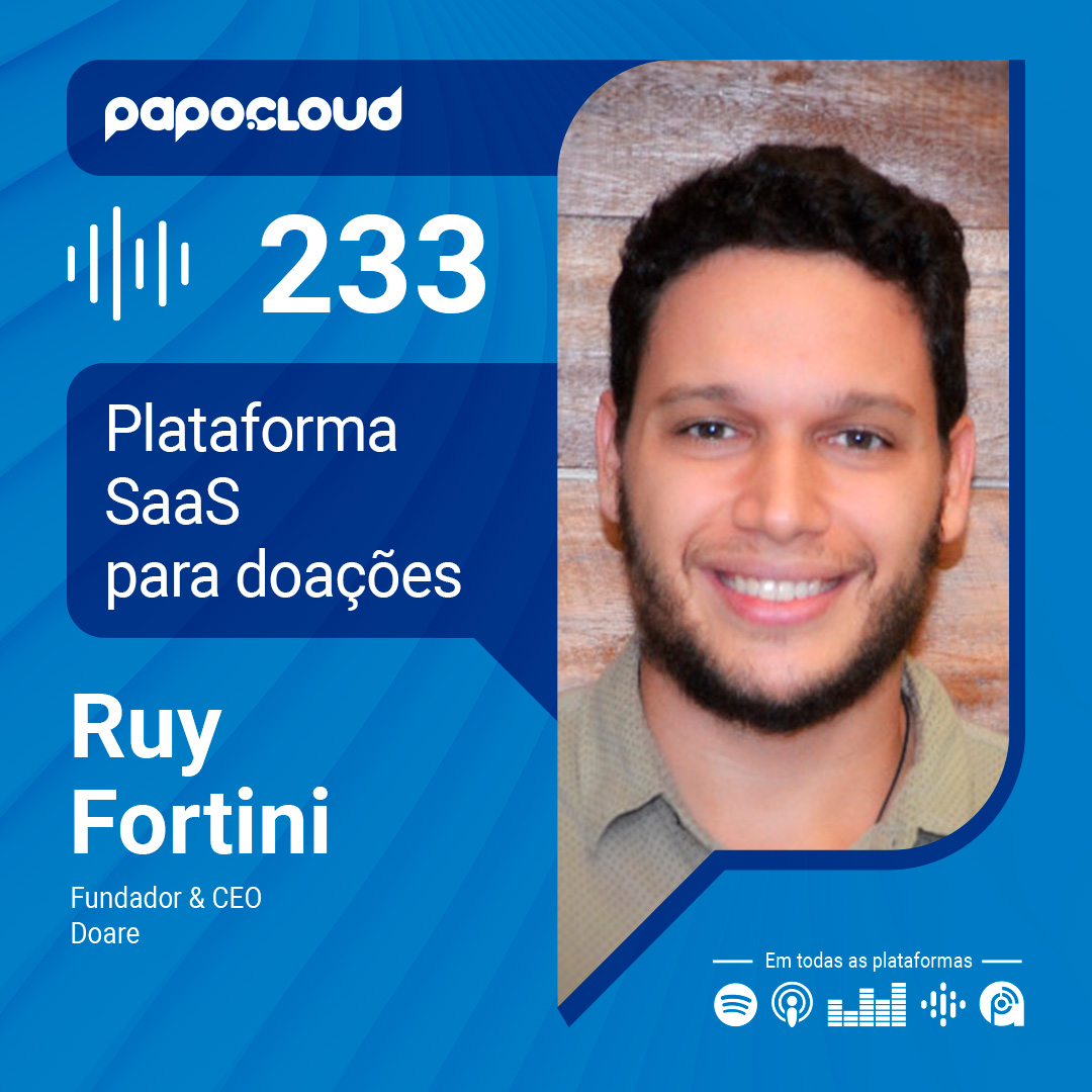 Papo Cloud 233 - Plataforma SaaS para doações - Ruy Fortini - Doare