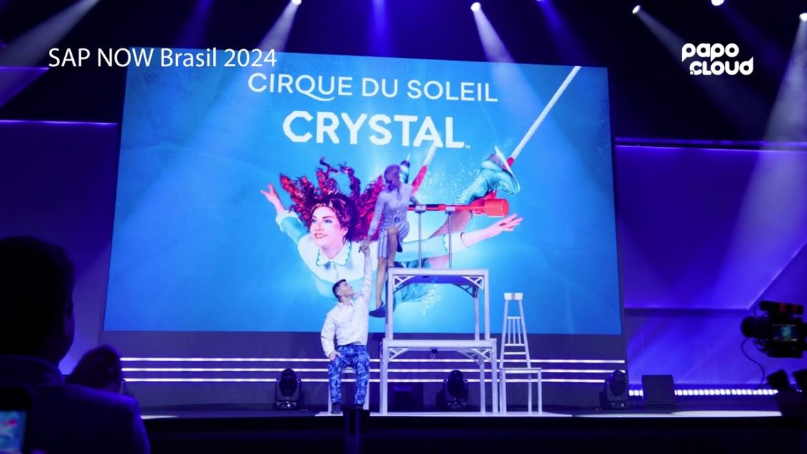 SAP NOW Brasil 2024 - Cirque Du Soleil #SAPNOW